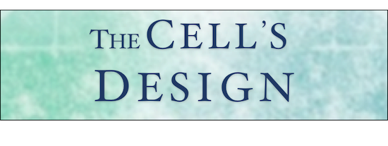 The Cell's Design